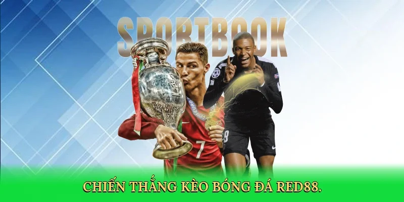 Chiến thắng kèo bóng đá RED88.