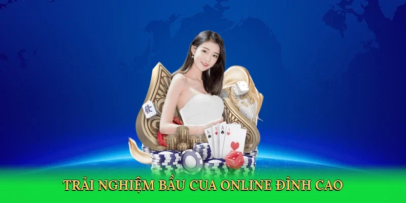 Trải nghiệm Bầu cua online đỉnh cao