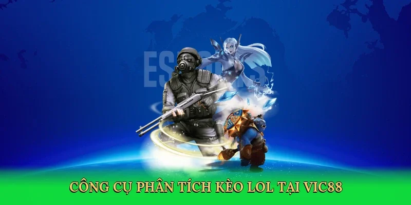 Công cụ phân tích kèo LoL tại Vic88