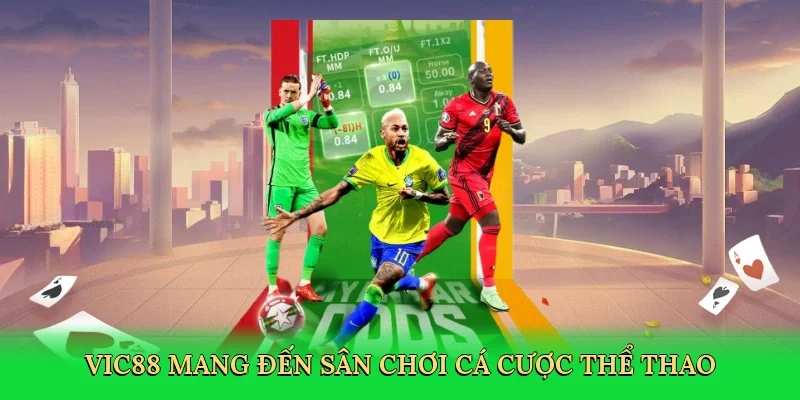 Vic88 mang đến sân chơi cá cược thể thao chuyên nghiệp và đáng tin cậy.